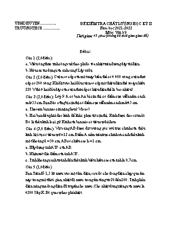 Đề kiểm tra chất lượng học kỳ II môn Vật lí 9 - Năm học 2021-2022 (Có đáp án)